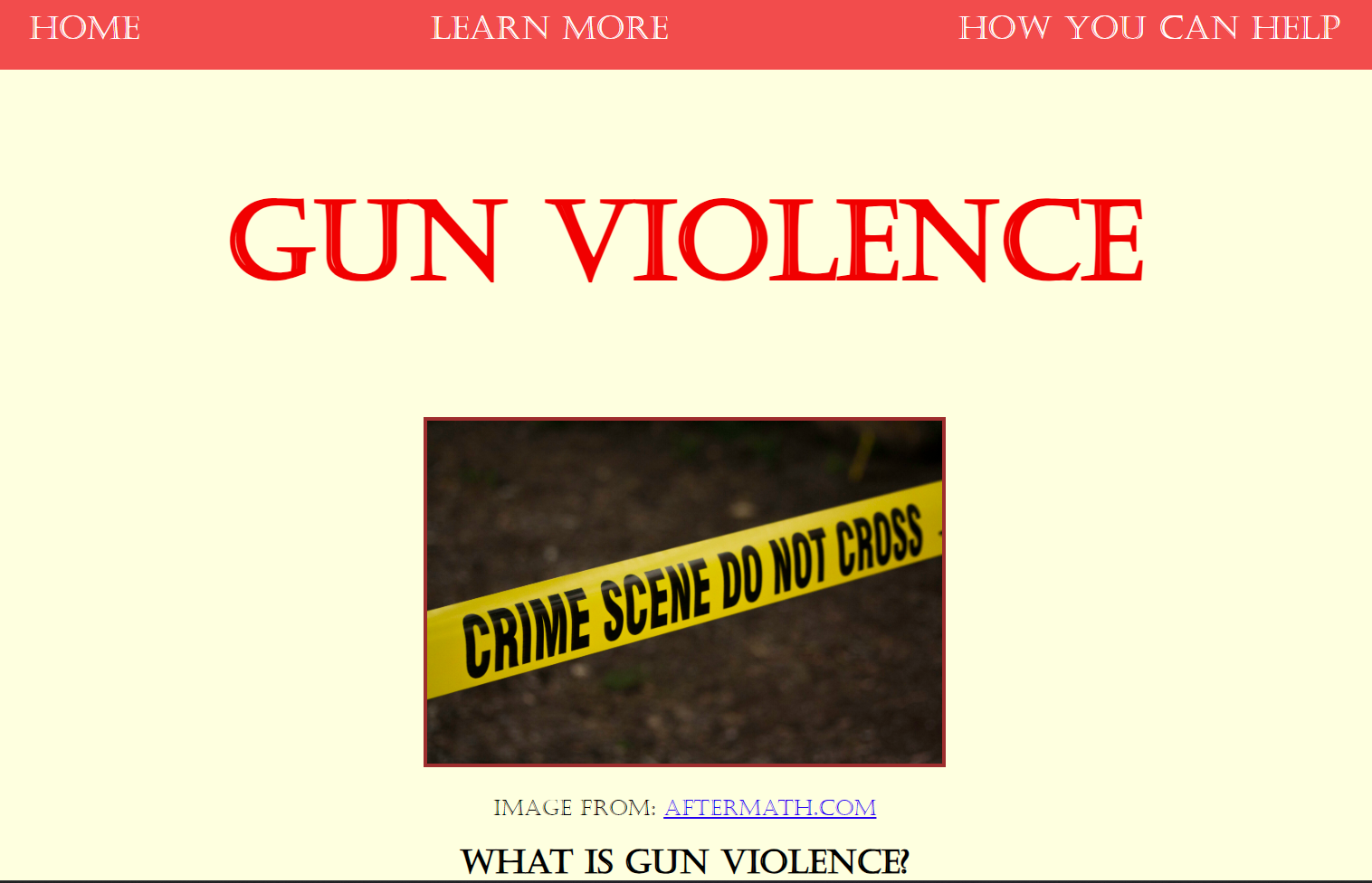 A light yellow page with a red header with different tabs, and in the center, there is an image which has a yellow tape with 'Crime Scene Do Not Cross' written on it, and on top of the image, 'Gun Violence' is boldly written in red, and below the image there is a link to the source of the image and a header which reads 'What is Gun Violence?'.